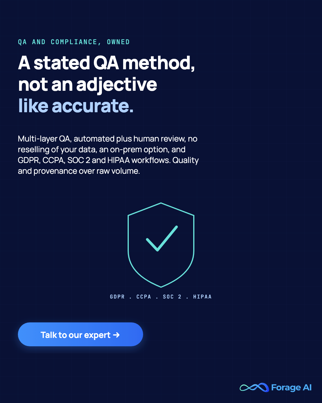 Forage AI banner: a stated QA method not an adjective, multi-layer automated plus human review, no reselling, on-prem option, and GDPR and CCPA workflows, with a talk to our expert call to action.
