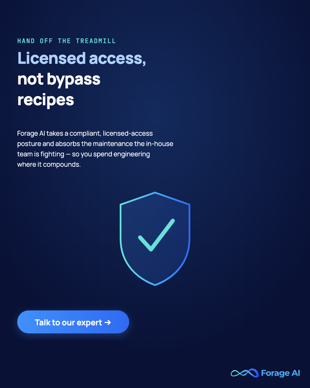 Promotional banner: Forage AI takes a compliant, licensed-access posture and absorbs the maintenance the in-house team is fighting, so you spend engineering where it compounds. Talk to our expert.
